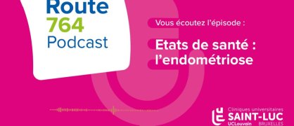 Podcast Route 764 | L'endométriose